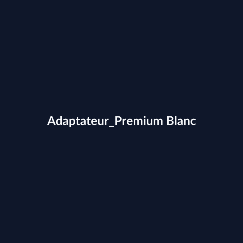 Adaptateur Premium Blanc fiche