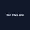 Plaid Tropic Beige fiche
