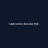 Cadre photo Essential Noir fiche
