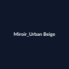Miroir Urban Beige fiche