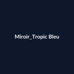 Miroir Tropic Bleu fiche